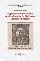 bokomslag Tagebuch und Pestschrift des Stadtarztes Dr. Balthasar Summer in Torgau