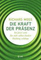 Richard Moss - Die Kraft der Präsenz, Häftad