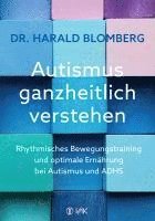 Harald Blomberg - Autismus ganzheitlich verstehen, Häftad