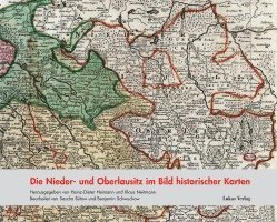 Heinz-Dieter Heimann, Klaus Neitmann - Die Nieder- und Oberlausitz im Bild historischer Karten, Inbunden