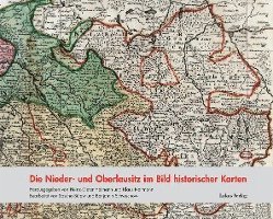 bokomslag Die Nieder- und Oberlausitz im Bild historischer Karten