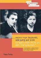 bokomslag "... wenn man bedenkt, wie jung wir sind, so kann man nicht an den Tod glauben."