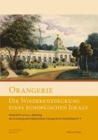 bokomslag Orangerie - Die Wiederentdeckung eines europäischen Ideals