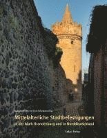 bokomslag Mittelalterliche Stadtbefestigungen in der Mark Brandenburg und in Norddeutschland