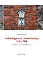 bokomslag Archäologie und Denkmalpflege in der DDR