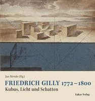 Jan Mende - Friedrich Gilly 1772-1800, Inbunden