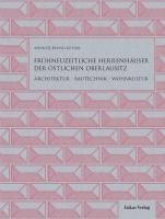 Andrzej Bruno Kutiak - Frühneuzeitliche Herrenhäuser der östlichen Oberlausitz, Inbunden