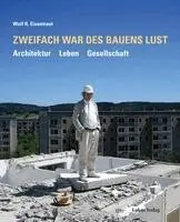 Wolf R. Eisentraut - Zweifach war des Bauens Lust, Inbunden. Tillgänglighet: Lägg i varukorg