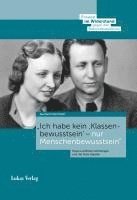 'Ich habe kein Klassenbewusstsein - nur Menschenbewusstsein' 1