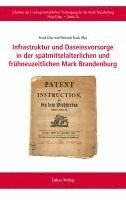 Infrastruktur und Daseinsvorsorge in der spätmittelalterlichen und frühneuzeitlichen Mark Brandenburg 1