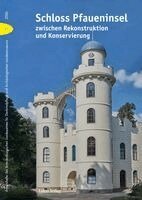 Brandenburgisches Landesamt für Denkmalpflege und Archäologisches Landesmuseum, Stiftung Preußische Schlösser Und Gärten Berlin-Brandenburg, Ute Joksch - Schloss Pfaueninsel zwischen Rekonstruktion und Konservierung, Inbunden