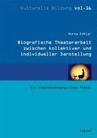 bokomslag Biografische Theaterarbeit zwischen kollektiver und individueller Darstellung