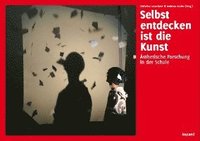 bokomslag Selbst entdecken ist die Kunst