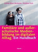 bokomslag Familiäre und außerschulische Medienbildung im digitalen Alltag