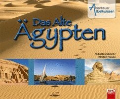 Kirsten Preuss, Hubertus Münch, Hans-Jürgen van der Gieth - Abenteuer Weltwissen - Das Alte Ägypten, Inbunden