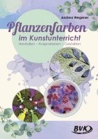 Pflanzenfarben im Kunstunterricht 1