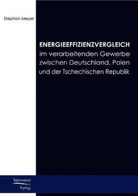 Stephan Meyer - Energieeffizienzvergleich im verarbeitenden Gewerbe in Deutschland, Polen und Tschechien, Häftad