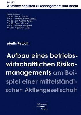 bokomslag Aufbau eines betriebswirtschaftlichen Risikomanagements am Beispiel einer mittelstandischen Aktiengesellschaft