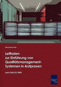 bokomslag Leitfaden zur Einführung von Qualitätsmanagement-Systemen in Arztpraxen auf Basis der DIN/ISO 9000