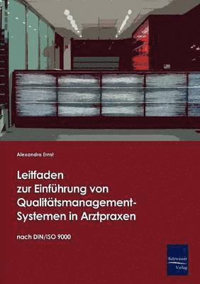 bokomslag Leitfaden zur Einfuhrung von Qualitatsmanagement-Systemen in Arztpraxen auf Basis der DIN/ISO 9000