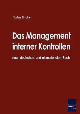Management interner Kontrollen nach deutschem und internationalem Recht