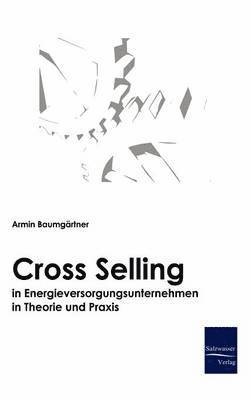 bokomslag Cross-Selling in Energieversorgungsunternehmen in Theorie und Praxis