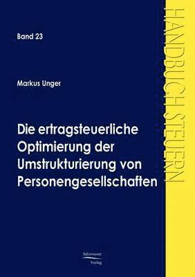 bokomslag Die ertragsteuerliche Optimierung der Umstrukturierung von Personengesellschaften