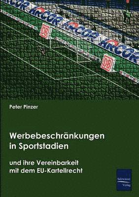 bokomslag Werbebeschrankungen in Sportstadien und ihre Vereinbarkeit mit dem EU-Kartellrecht