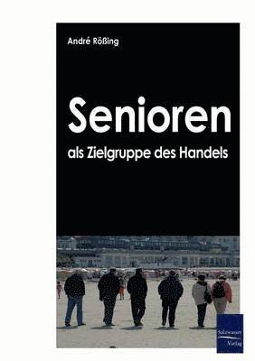 bokomslag Senioren als Zielgruppe des Handels