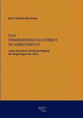 bokomslag Diskriminierungsverbot im Arbeitsrecht unter besonderer Berücksichtigung der Regelungen des AGG
