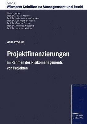 Projektfinanzierungen im Rahmen des Risikomanagements von Projekten 1