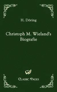 bokomslag Christoph M. Wieland's Biografie