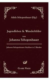 bokomslag Jugendleben Und Wanderbilder Von Johanna Schopenhauer