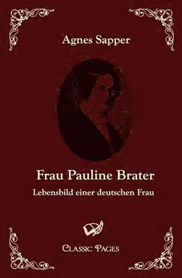 Agnes Sapper - Frau Pauline Brater, Häftad