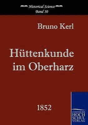 Huttenkunde im Oberharz 1