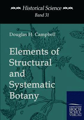 Elements of Structural and Systematic Botany 1