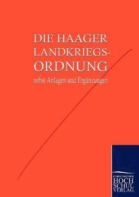 Die Haager Landkriegsordnung nebst Anlagen und Erganzungen 1