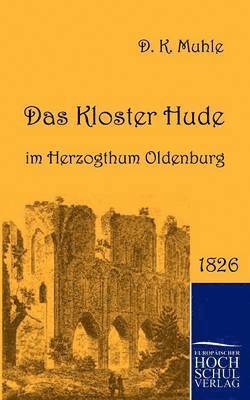 Das Kloster Hude im Herzogthum Oldenburg 1