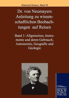 Dr. Von Neumayers Anleitung Zu Wisenschaftlichen Beobachtungen Auf Reisen 1