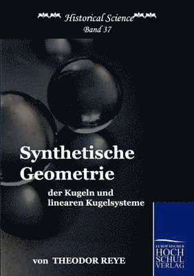 Synthetische Geometrie der Kugeln und linearen Kugelsysteme 1