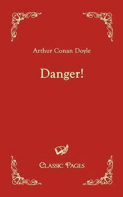 Arthur Conan Doyle, Arthur C Doyle - Danger!, Häftad