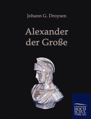 Johann G Droysen, Johann G. Droysen - Alexander der Große, Häftad