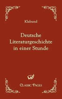 bokomslag Deutsche Literaturgeschichte in einer Stunde
