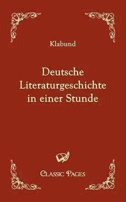 Deutsche Literaturgeschichte in einer Stunde