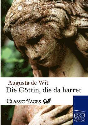 Augusta De Wit - Gottin, Die Da Harret, Häftad