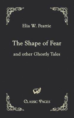 Elia W. Peattie - The Shape of Fear, Häftad