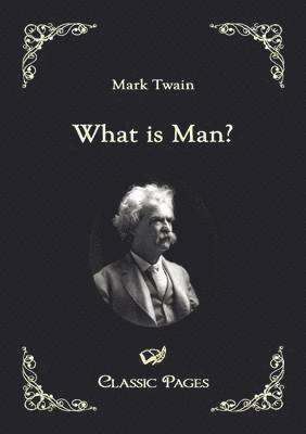 What is Man? 1