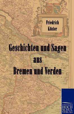 Geschichten und Sagen aus Bremen und Verden 1