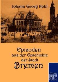 bokomslag Episoden aus der Geschichte der Stadt Bremen