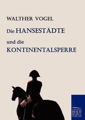 Die Hansestadte und die Kontinentalsperre 1